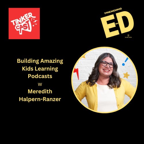 Building Amazing Kids Learning Pods with Meredith Halpern-Ranzer