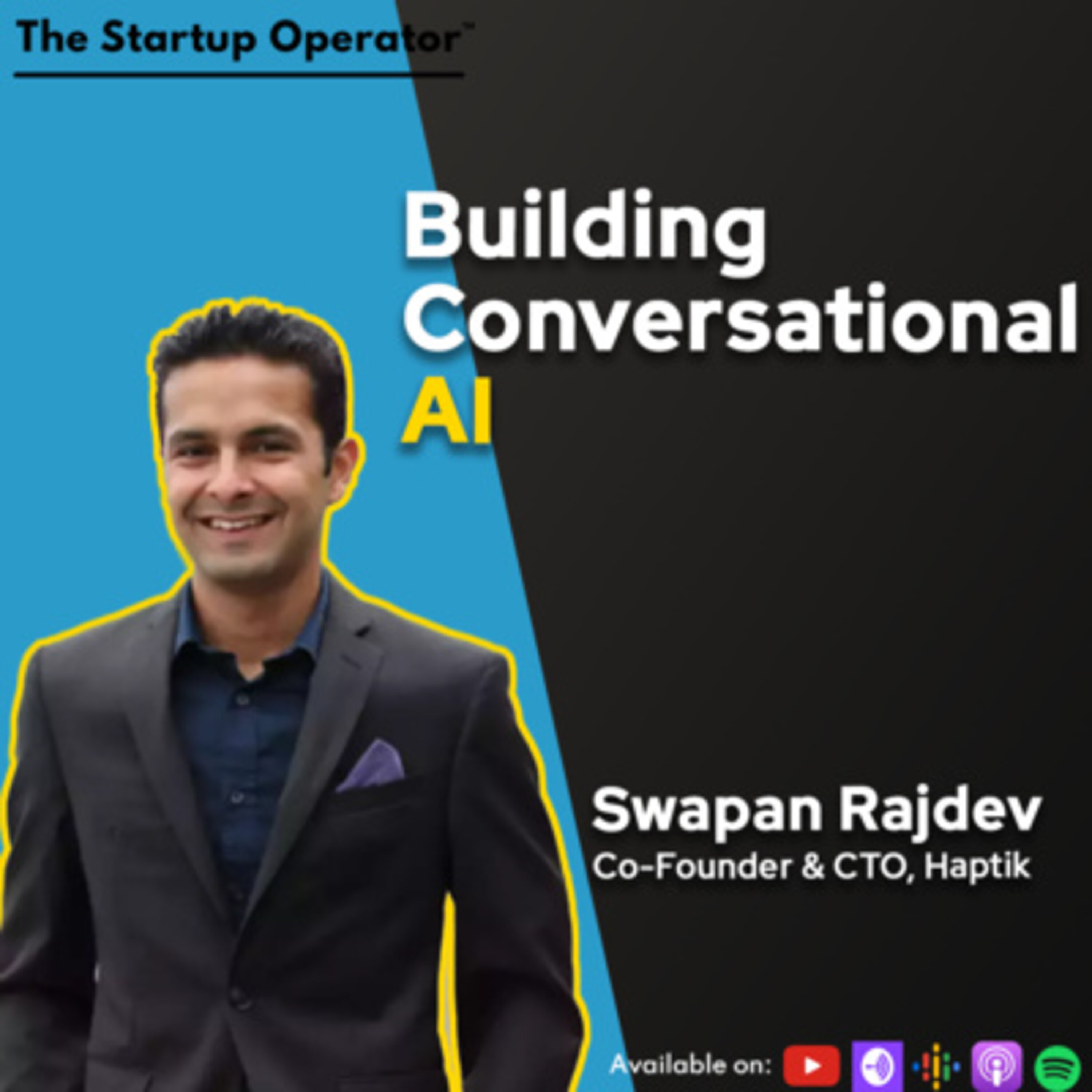 EP 163 : Building conversational AI - Swapan Rajdev (CTO & Co-founder, Haptik) | Pivoting from B2C to B2B & more! episode artwork
