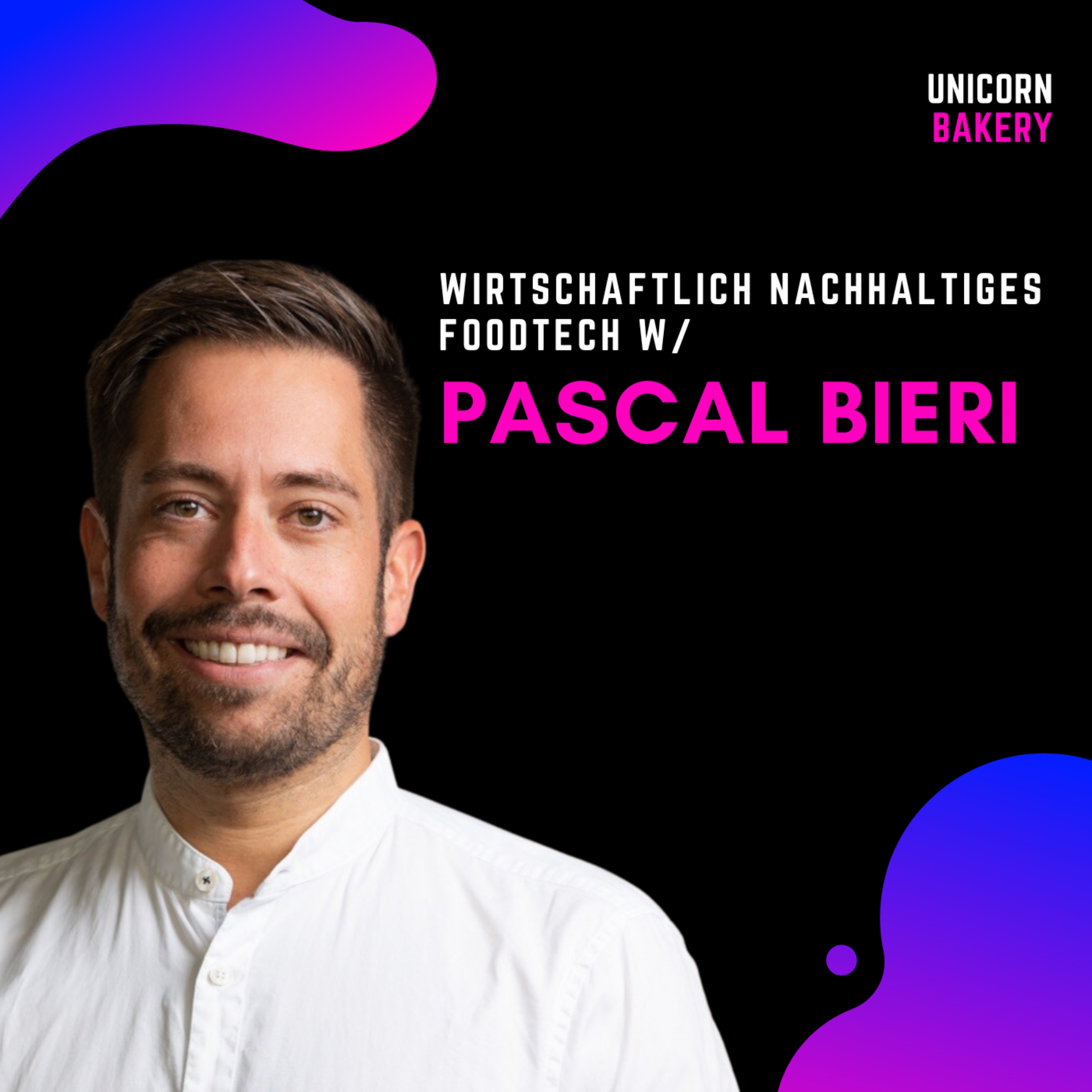 Unicorn Bakery - Wie Startup Gründer erfolgreiche Firmen aufbauen