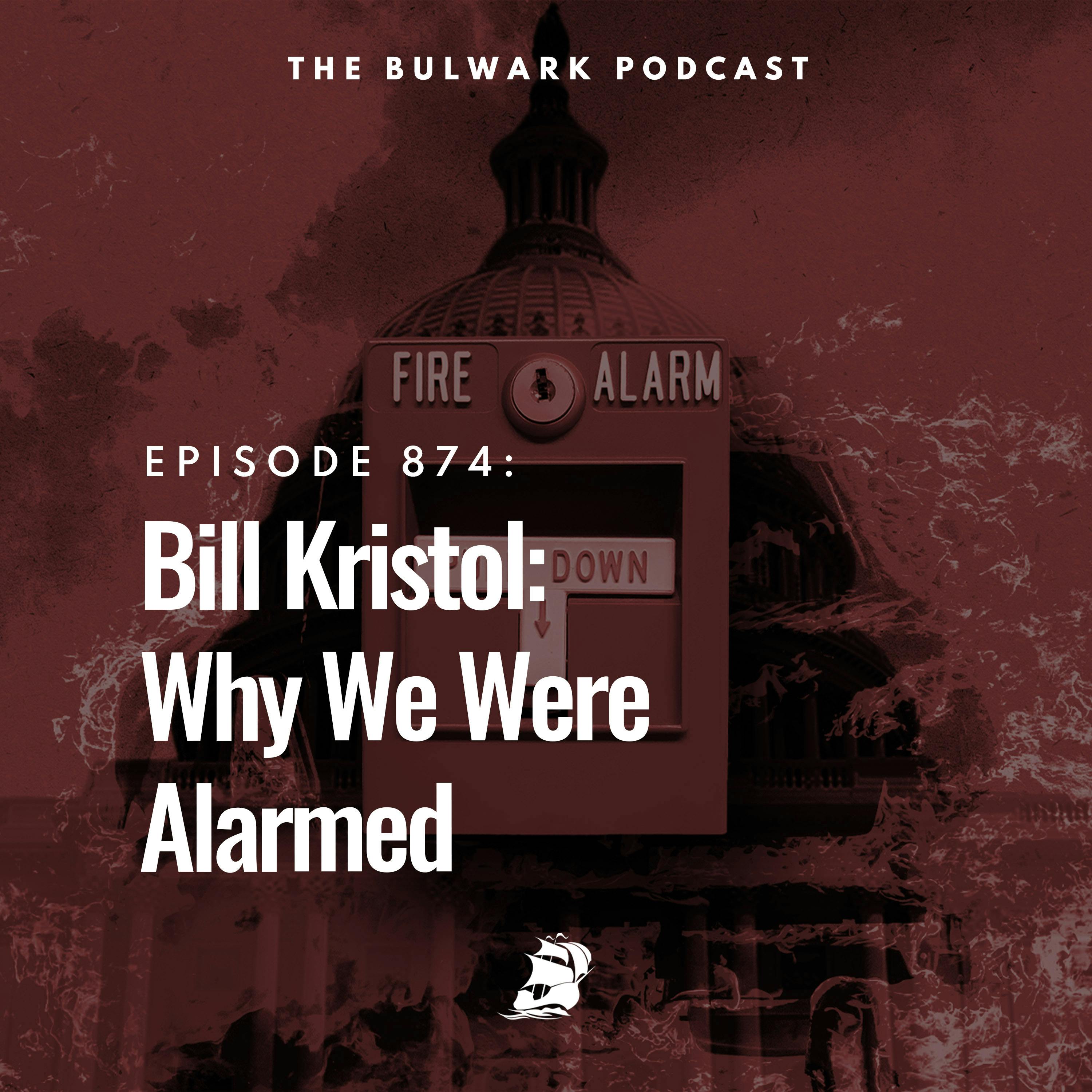 Bill Kristol: Why We Were Alarmed