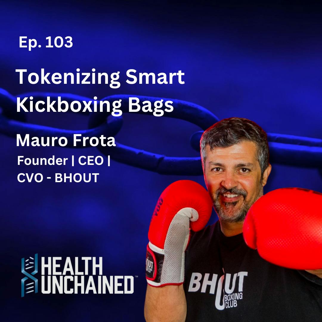 Ep. 103: Tokenizing Smart Kickboxing Bags - Mauro Frota (CEO BHOUT)