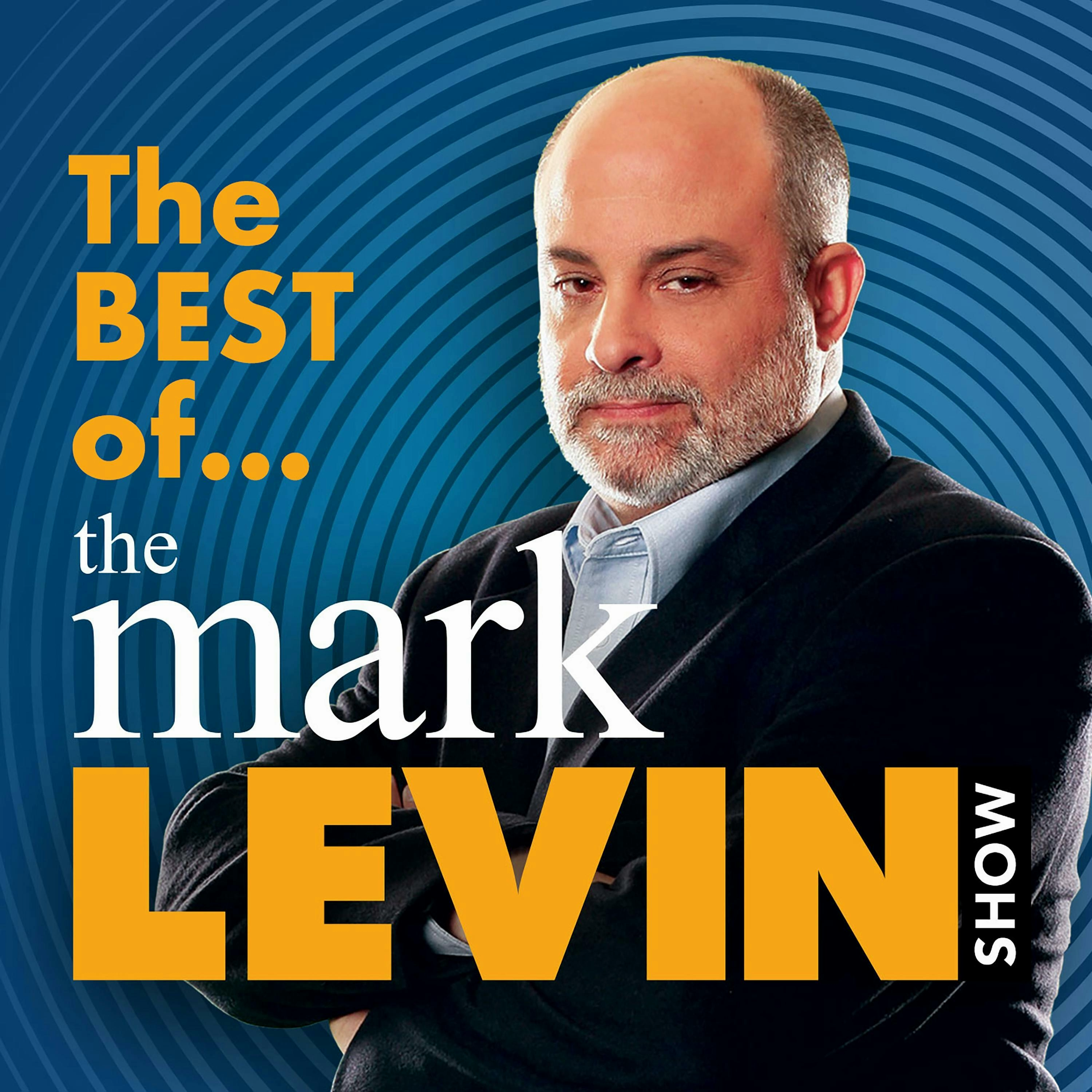 The Best Of Mark Levin - 8/22/26