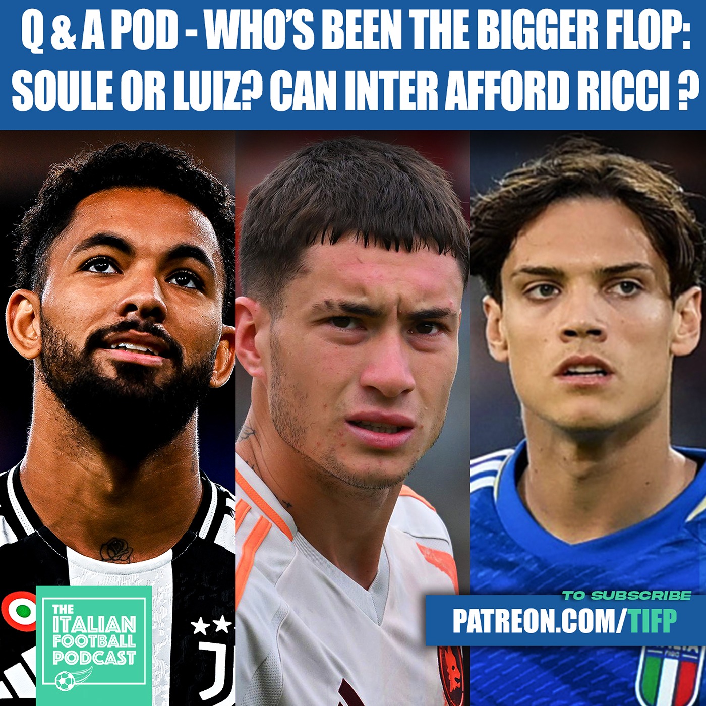 Juventus Douglas Luiz vs Roma Matias Soule: Who Is The Bigger Transfer Flop? (Clip From Q & A Pod)