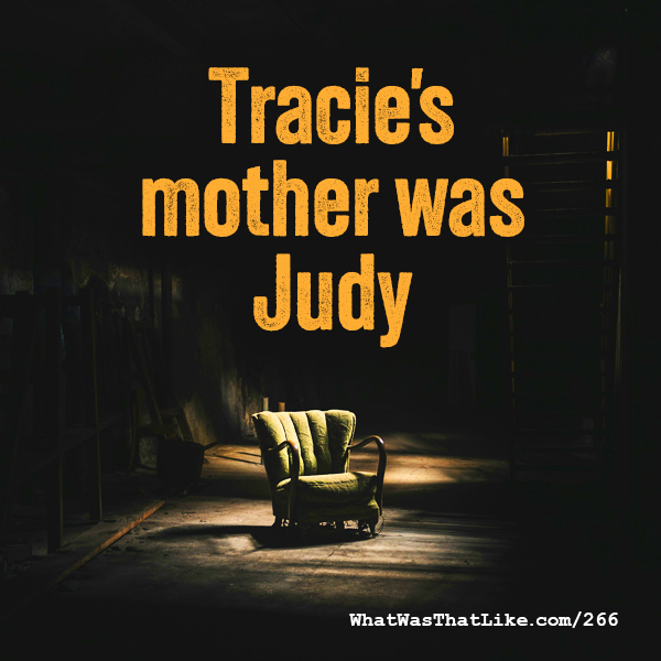 266: Tracie's mother was Judy