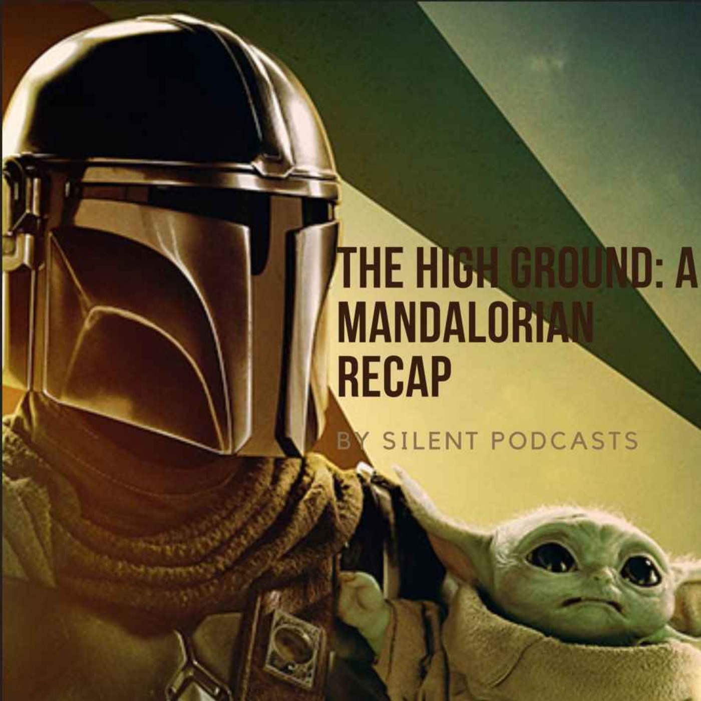 The High Ground: The Mandalorian -- Episodes 2 & 3 Recap -- Silent Podcasts episode artwork