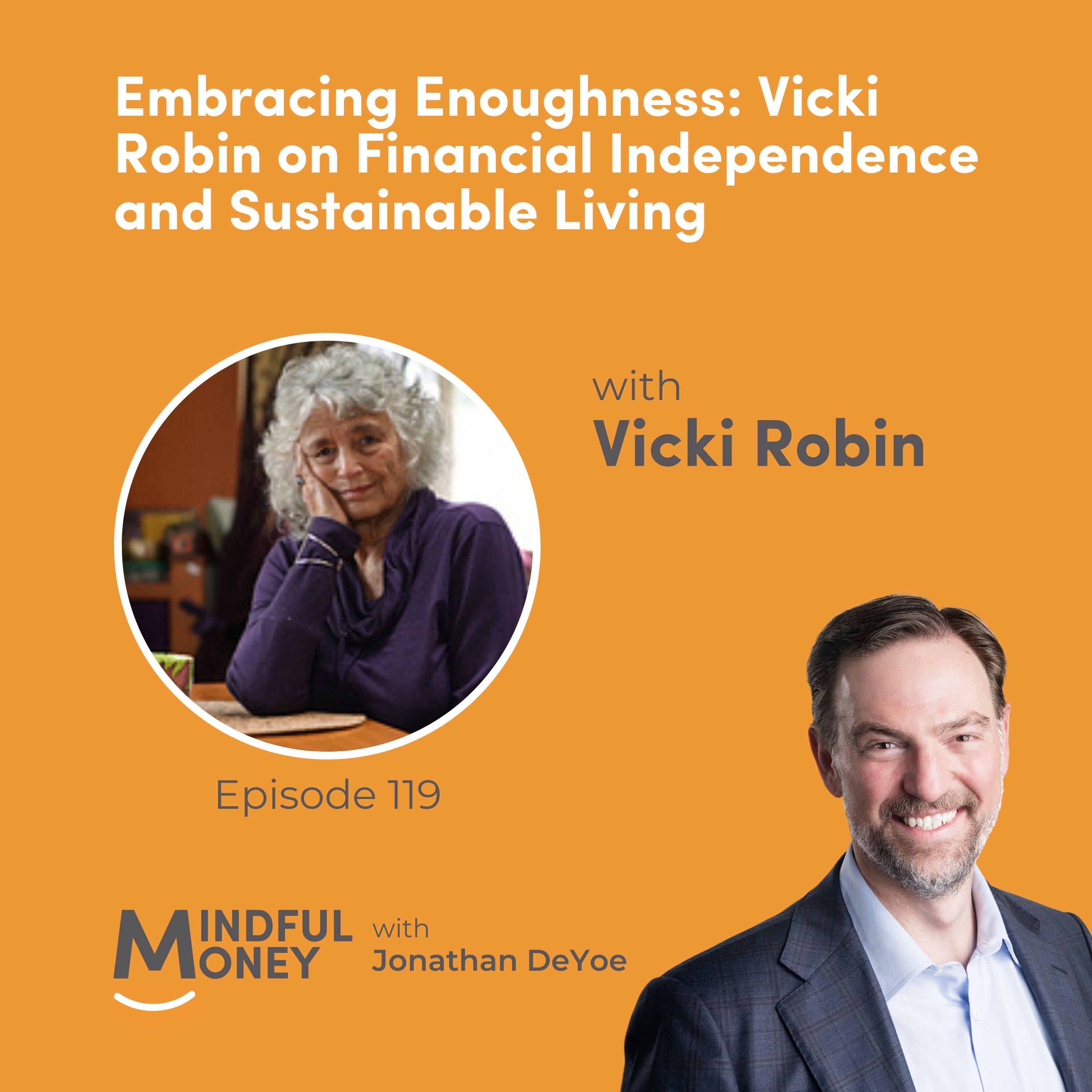 119: Vicki Robin — Embracing Enoughness: Vicki Robin on Financial Independence and Sustainable Living
