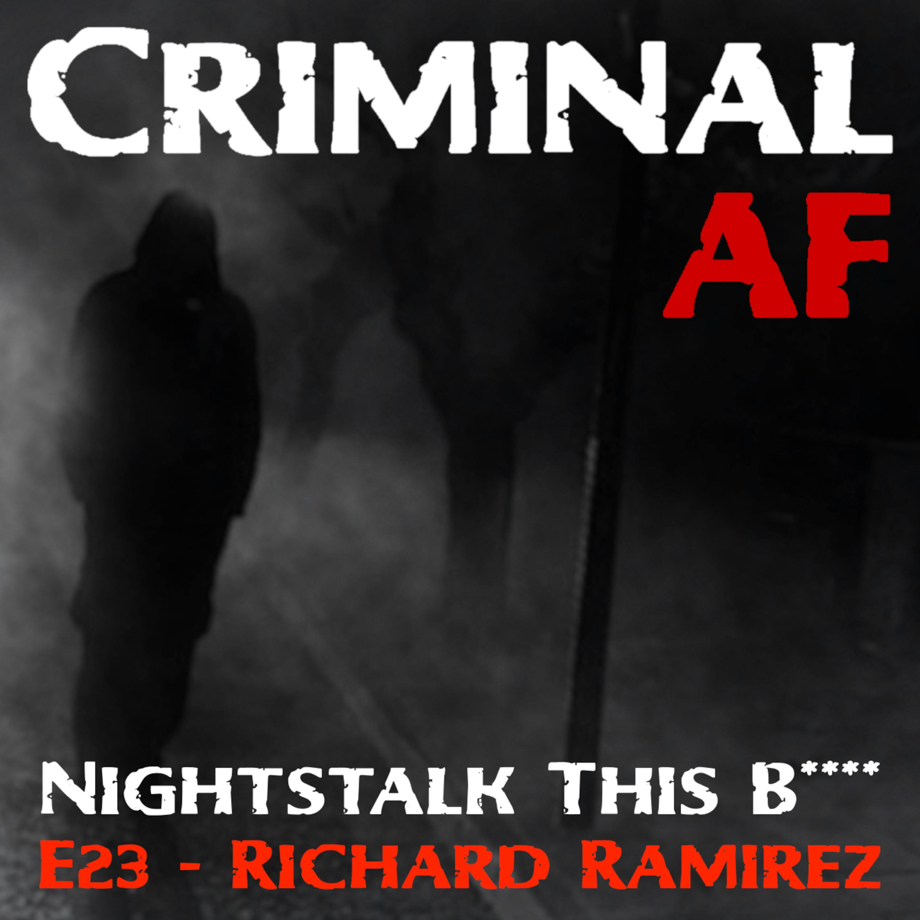 Nightstalk THIS B****!!! - Richard Ramirez - E23