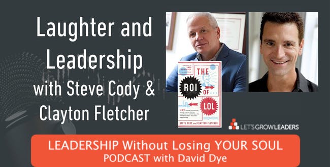 242 Expert Insights on Leading with Laughter with Steve Cody & Clayton Fletcher
