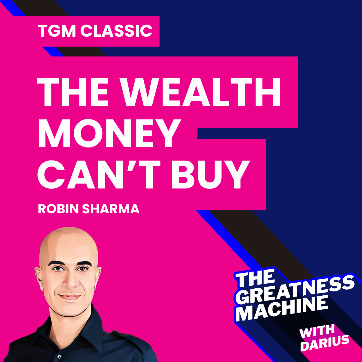 TGM Classic | Robin Sharma | The Wealth Money Can’t Buy:The 8 Hidden Habits to Live Your Richest Life episode artwork