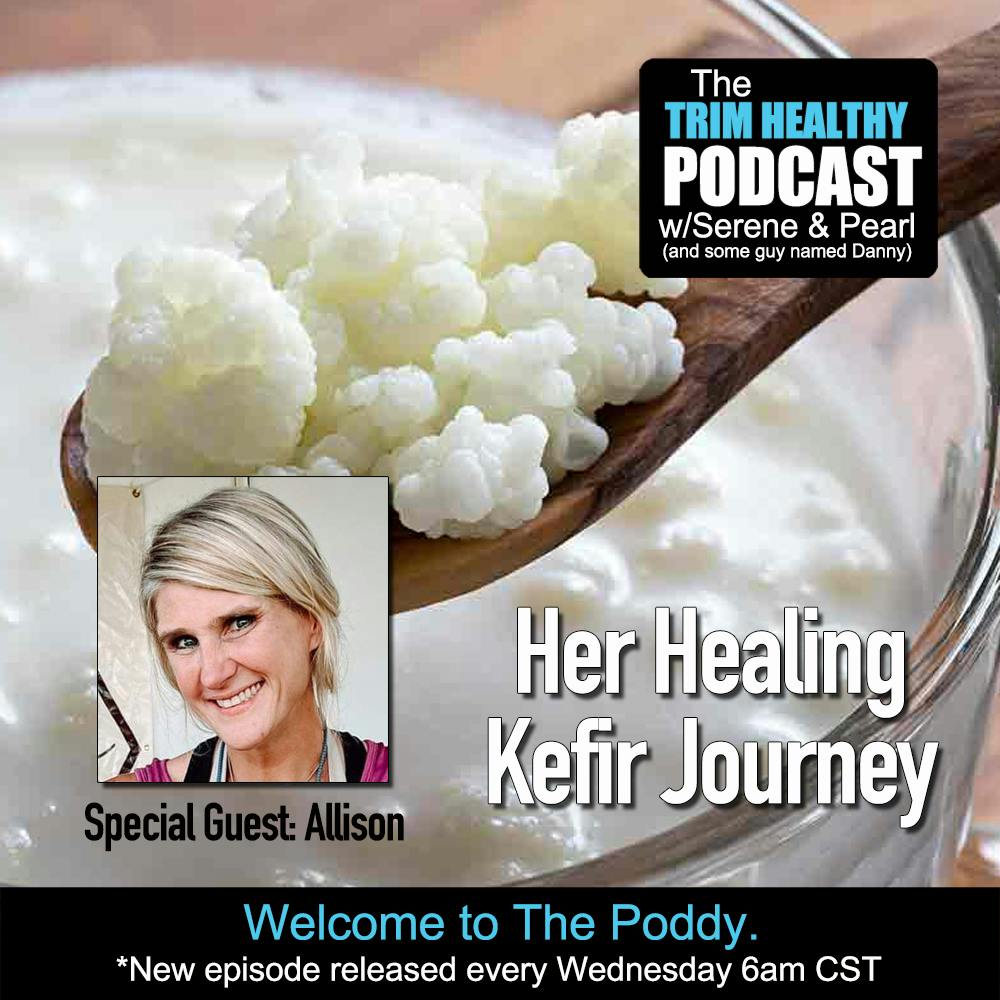 Ep. 306: Special Guest Allison: Her Healing Kefir Journey