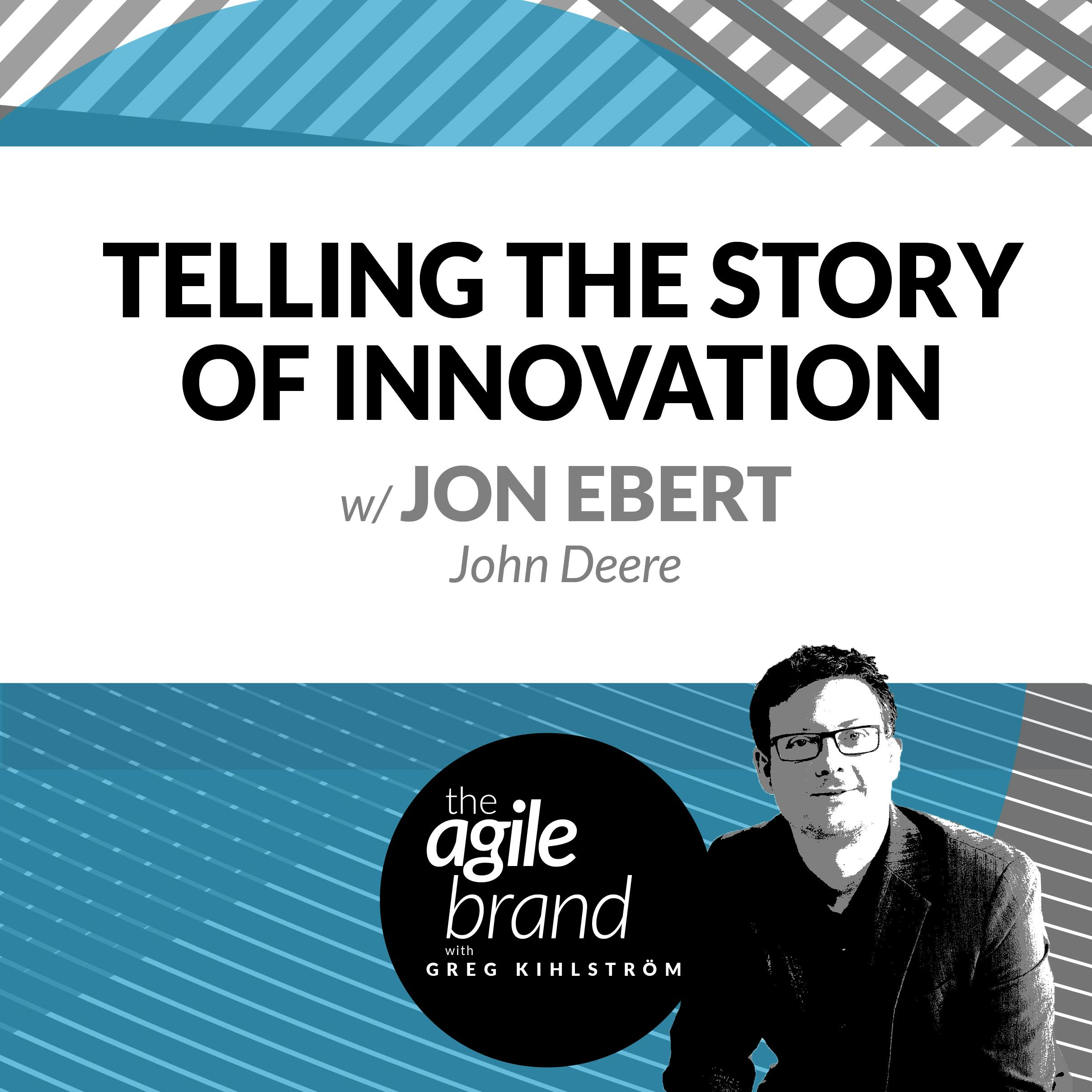 Telling the Story of Innovation, with Jon Ebert, John Deere