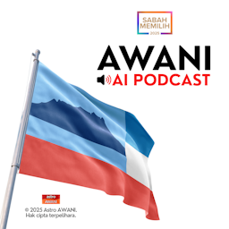 AWANI AI Podcast: Edisi PRN Sabah