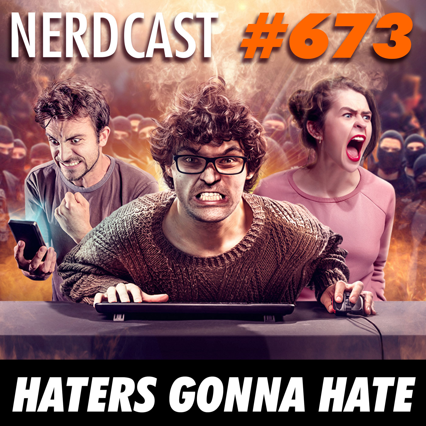 NerdCast 673 - Haters gonna hate
