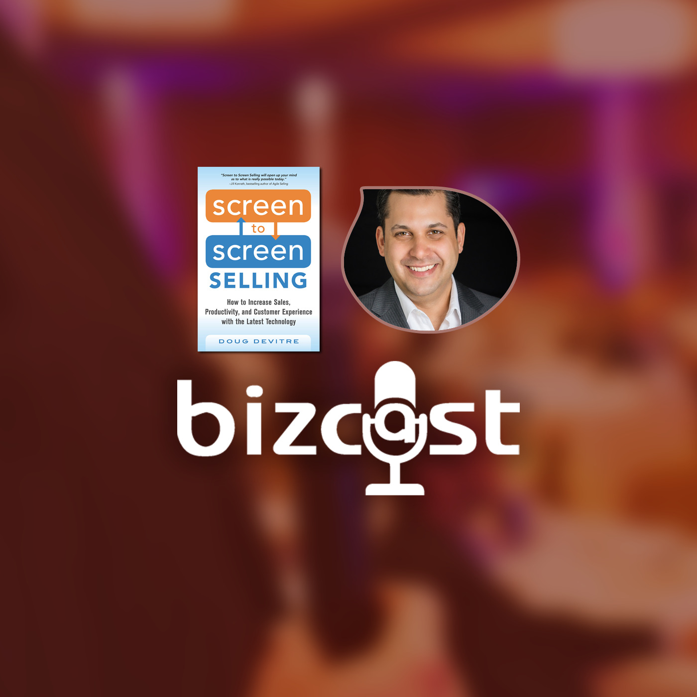 Bizcast :: Doug Devitre, Screen to Screen Selling episode artwork