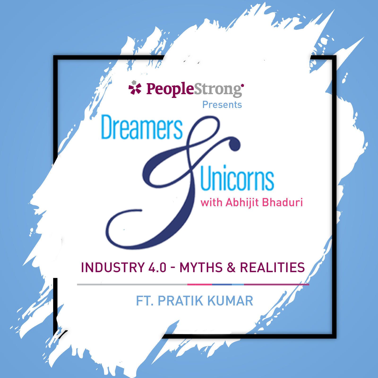 9: Industry 4.0 - Myths & Realities ft. Pratik Kumar