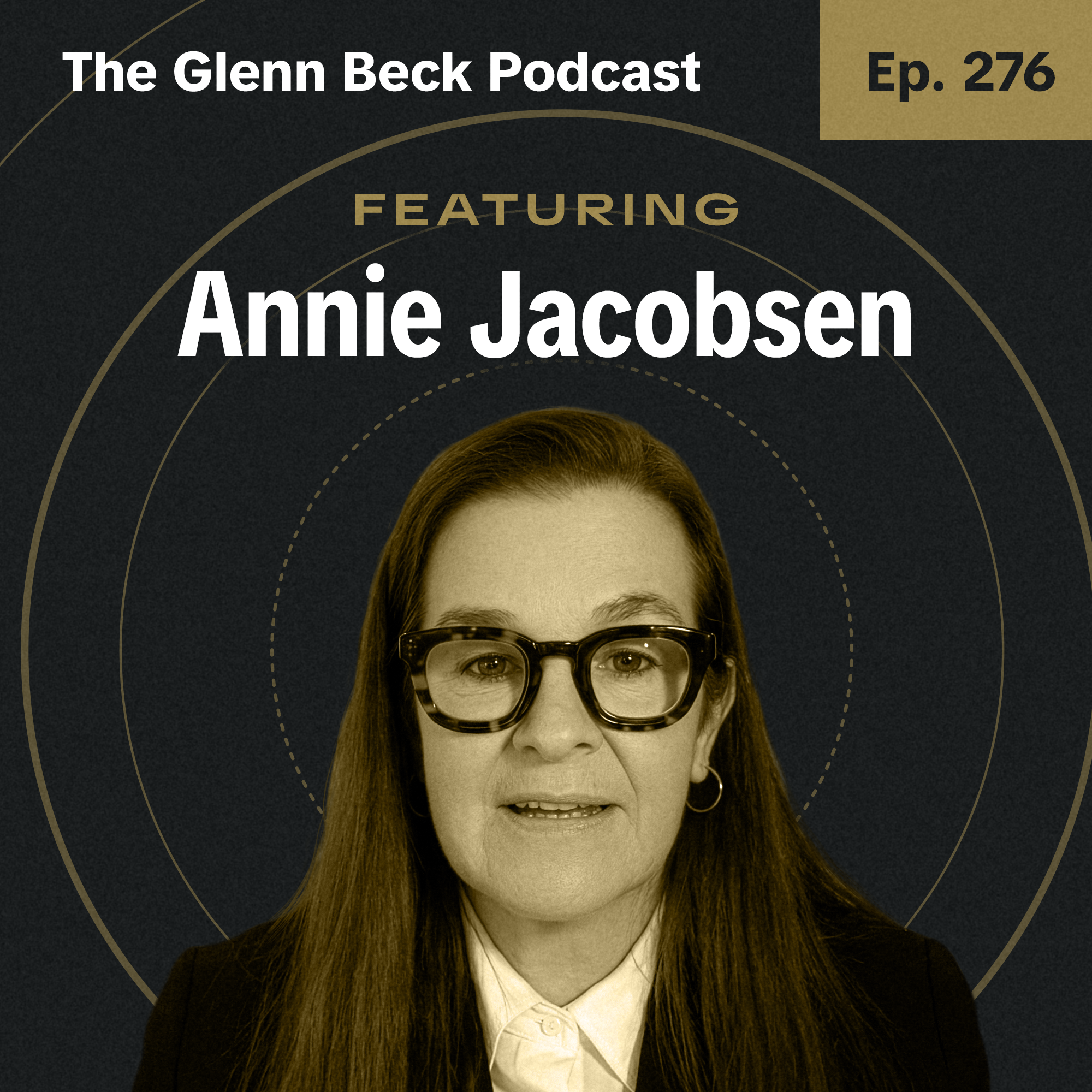 Ep 276 | ‘Jack Ryan’ TV Show Predicted Maduro’s Capture?! | Annie Jacobsen | The Glenn Beck Podcast