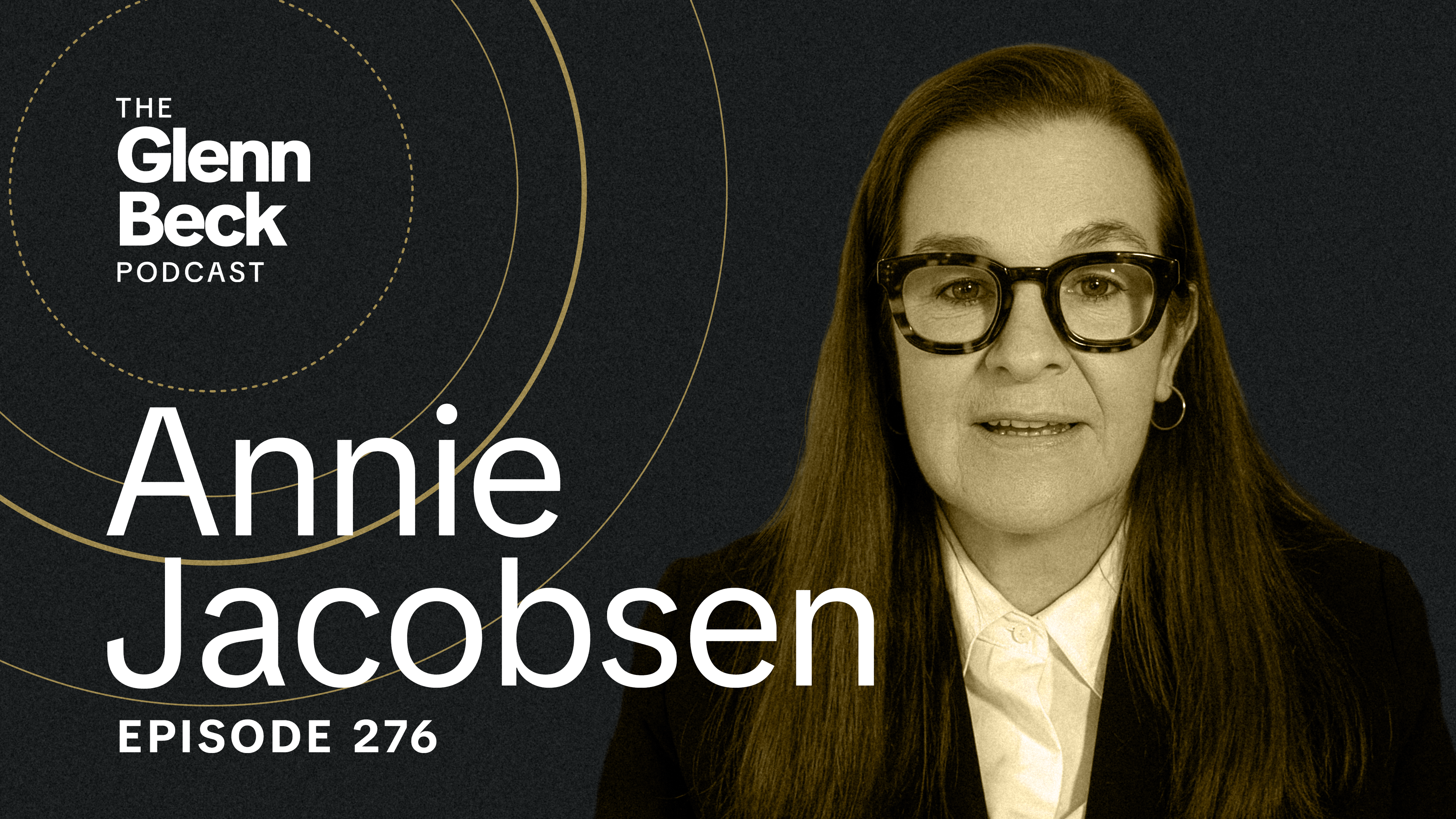 Ep 276 | ‘Jack Ryan’ TV Show Predicted Maduro’s Capture?! | Annie Jacobsen | The Glenn Beck Podcast