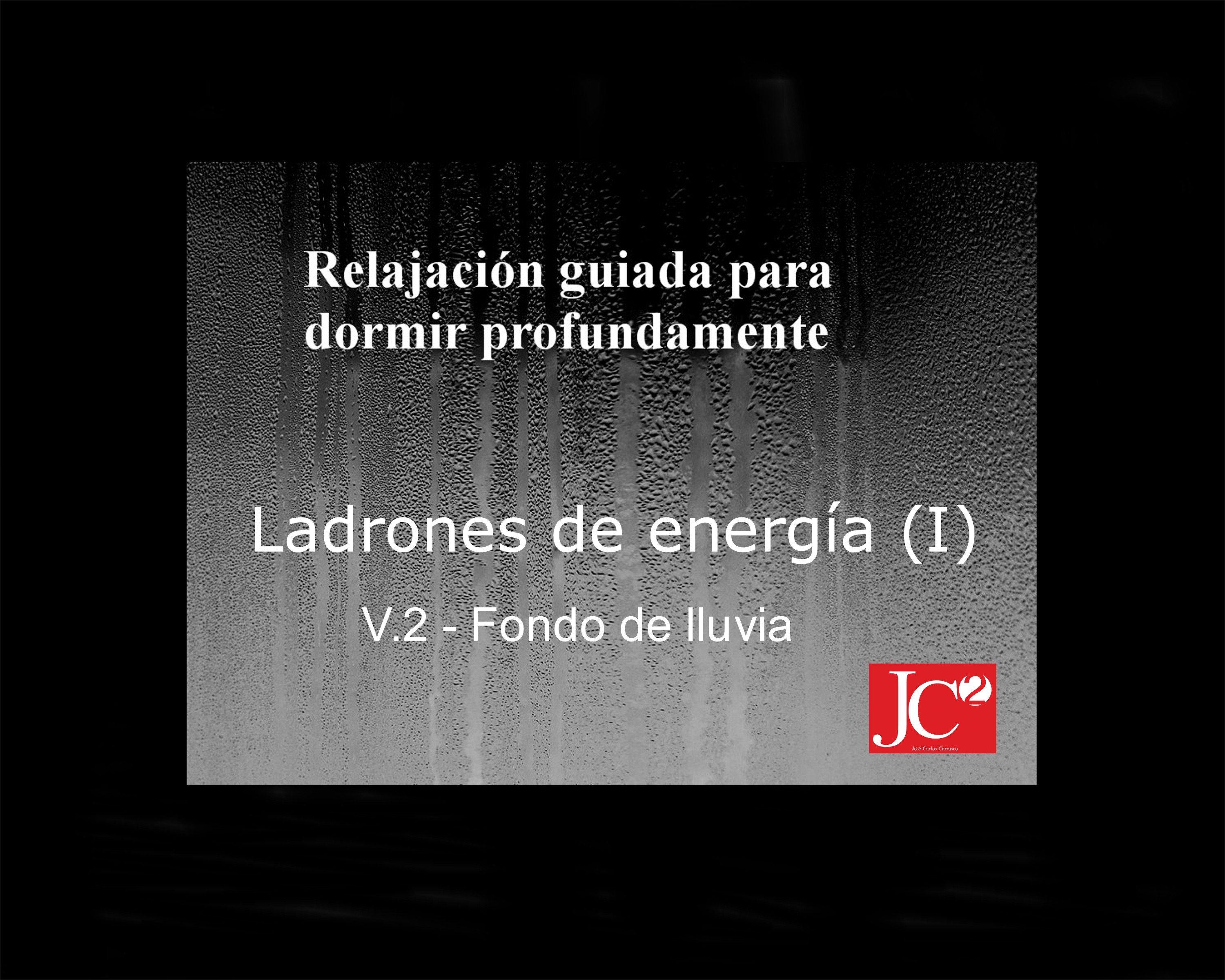 LADRONES DE ENERGÍA. 1ª PARTE | Relajación guiada para conciliar el sueño profundo. (V.2 Fondo de lluvia) episode artwork