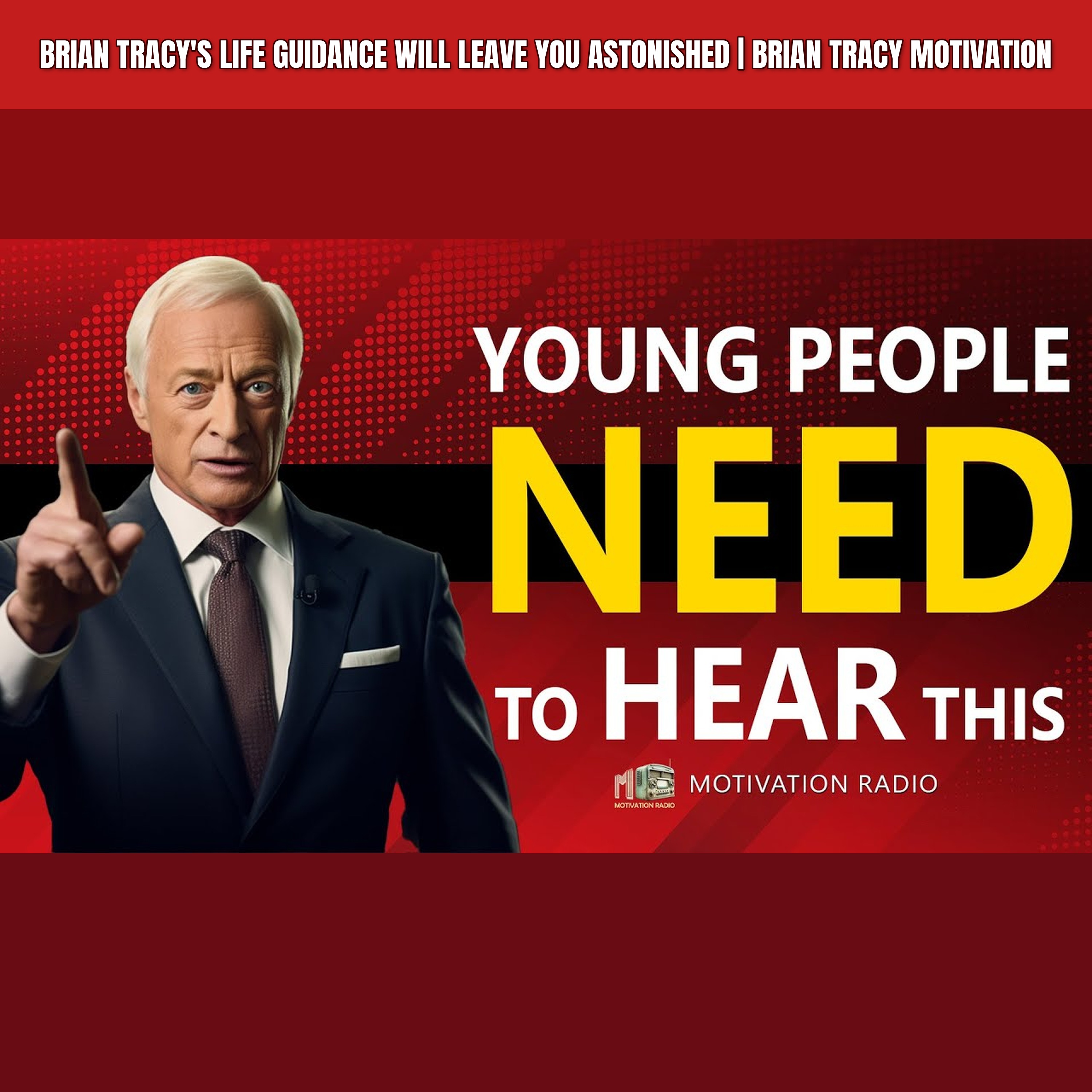 Brian Tracy's Life Guidance Will Leave You Astonished | Brian Tracy Motivation episode artwork