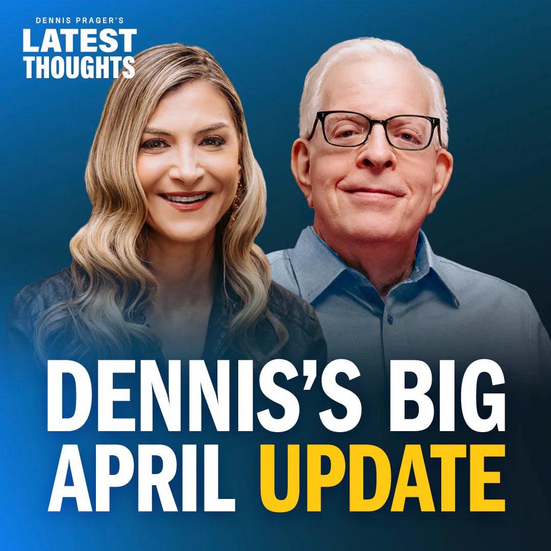 Dennis Prager's Latest Thoughts | Dennis’s Big April Update | PragerU episode artwork