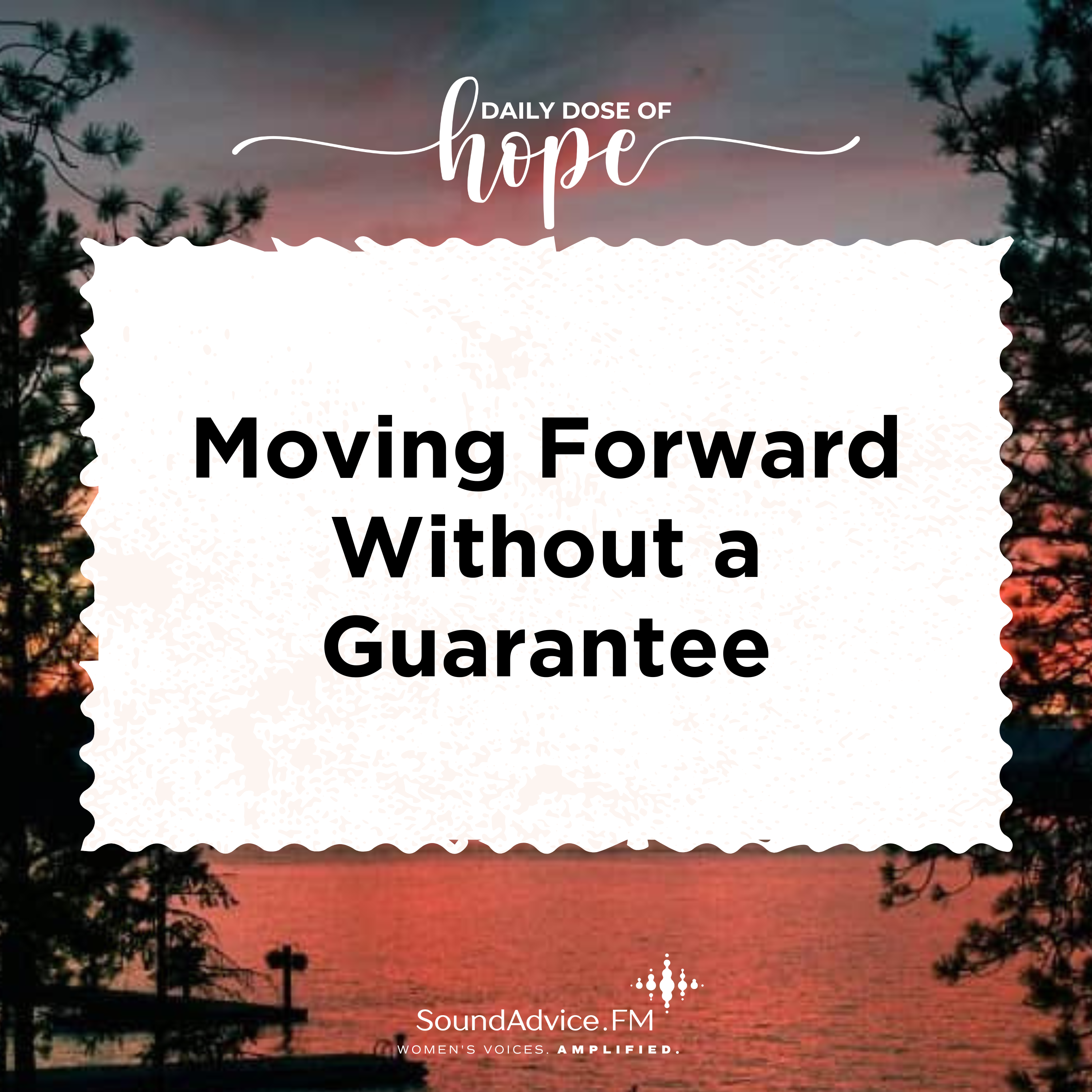 Moving Forward Without a Guarantee