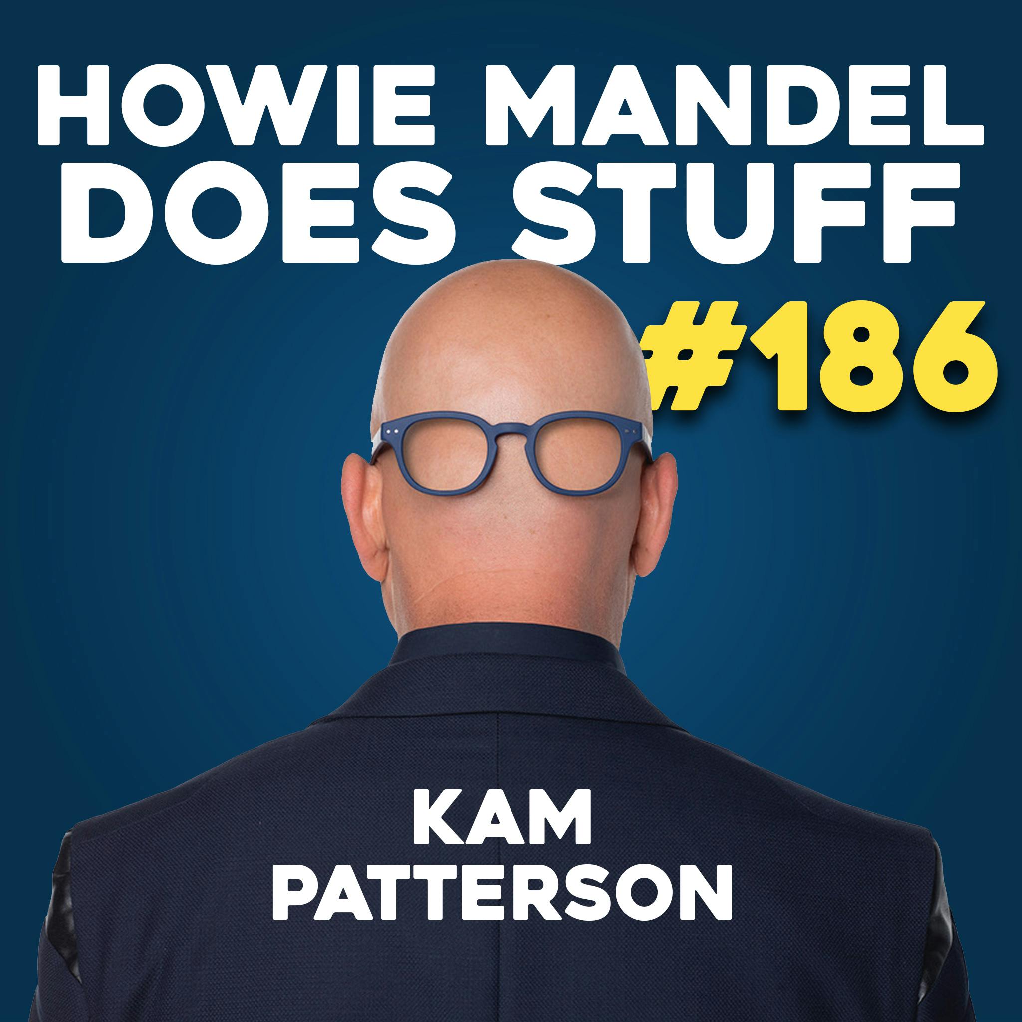 Kam Patterson of Kill Tony | Howie Mandel Does Stuff #187