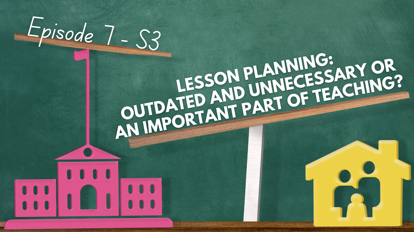 Lesson Planning: Outdated and Unnecessary or an Important Part of Teaching?