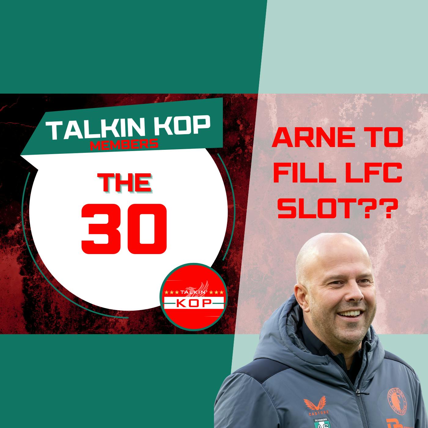 Arne To Fill LFC Slot ?? | The 30