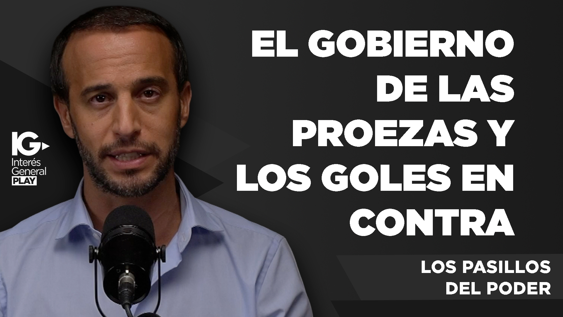 EL GOBIERNO DE LAS PROEZAS Y LOS GOLES EN CONTRA