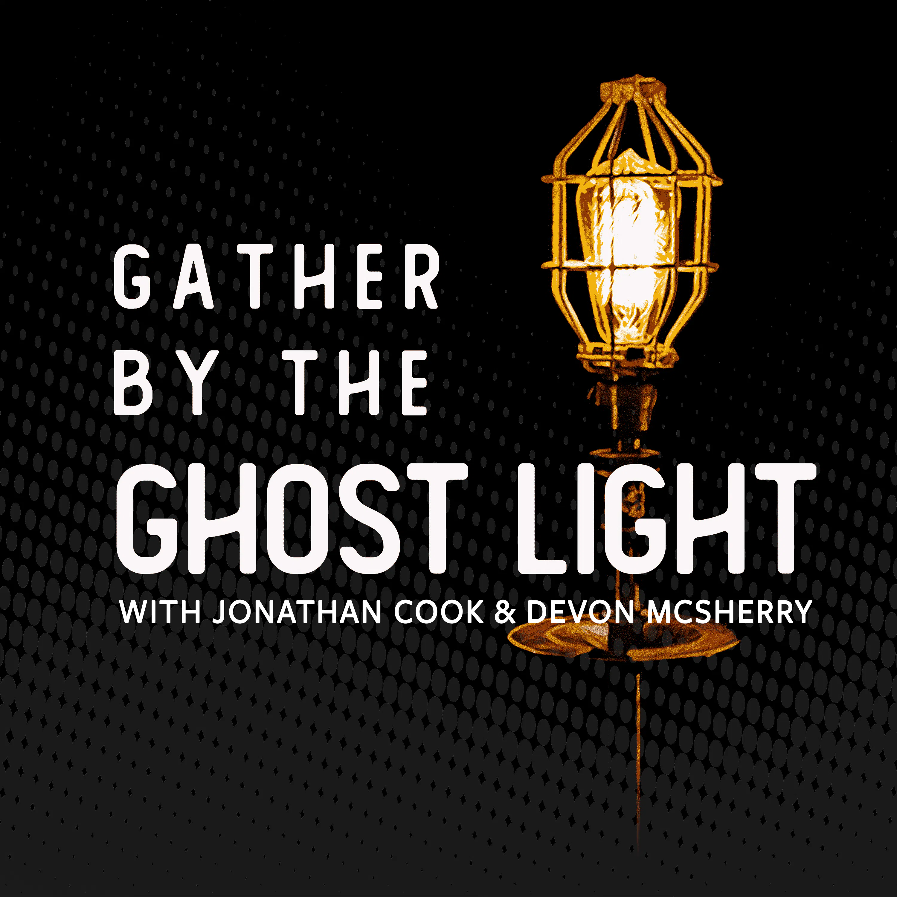 Gather by the Ghost Light Gather by the Ghost Light