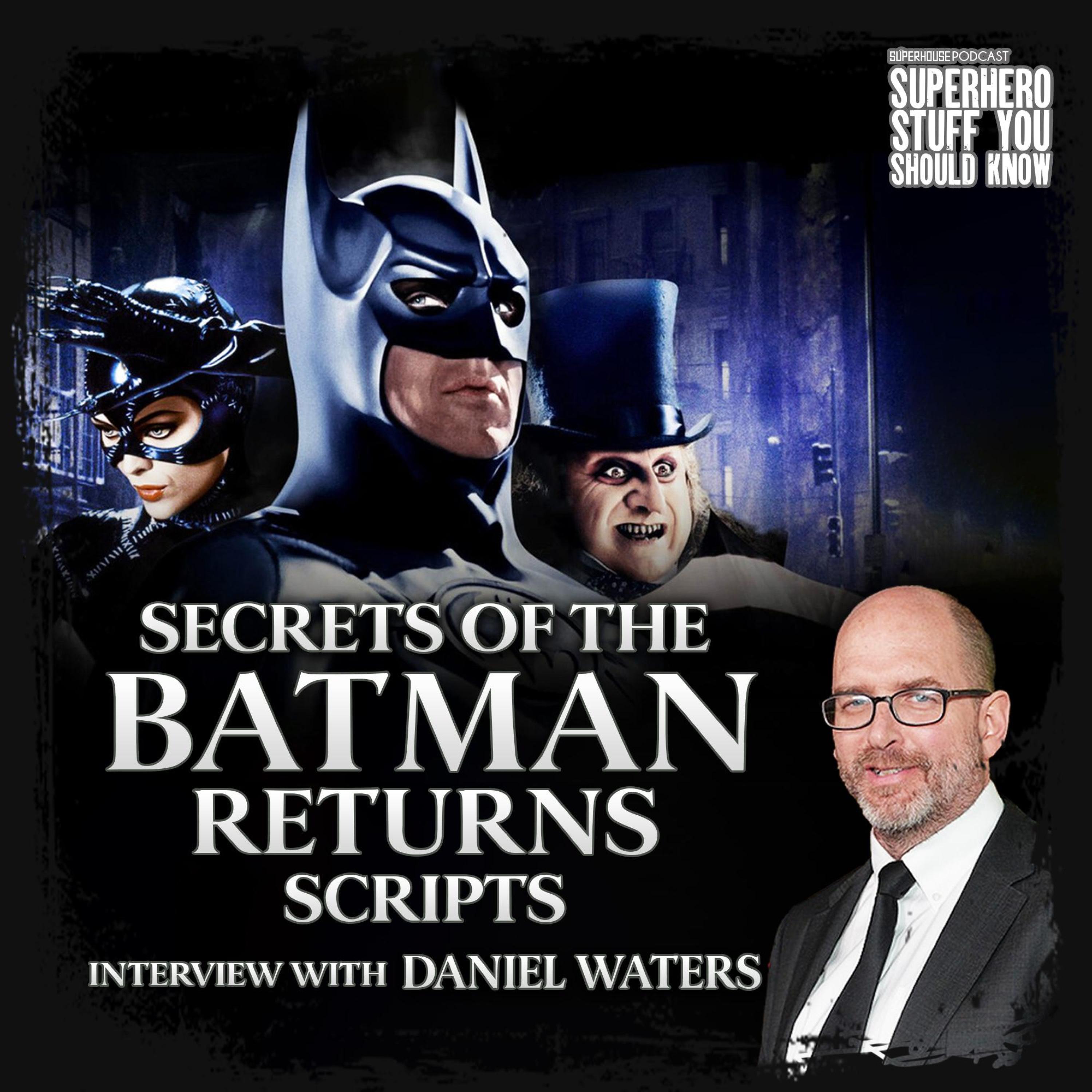 Secrets of the Batman Returns Scripts - Screenwriter DANIEL WATERS Interview episode artwork