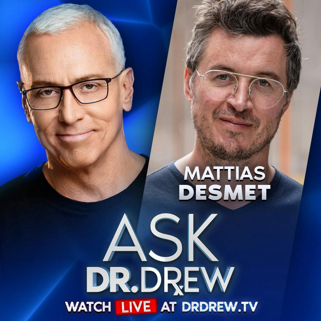 Mattias Desmet: How ”Mass Formation” Is Weaponizing Delusional Mobs With Constant Fear & Panic – Ask Dr. Drew – Ep 348