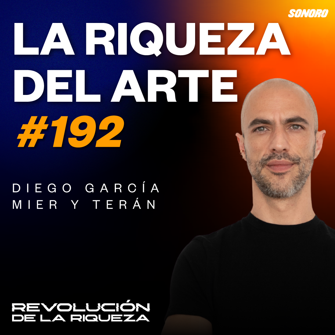 192. La riqueza del arte con Diego García Mier y Terán episode artwork
