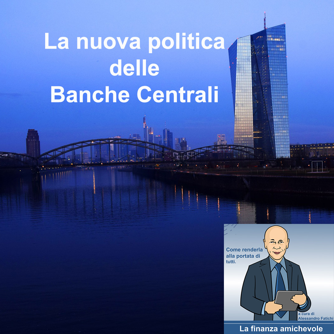 La nuova politica delle Banche Centrali