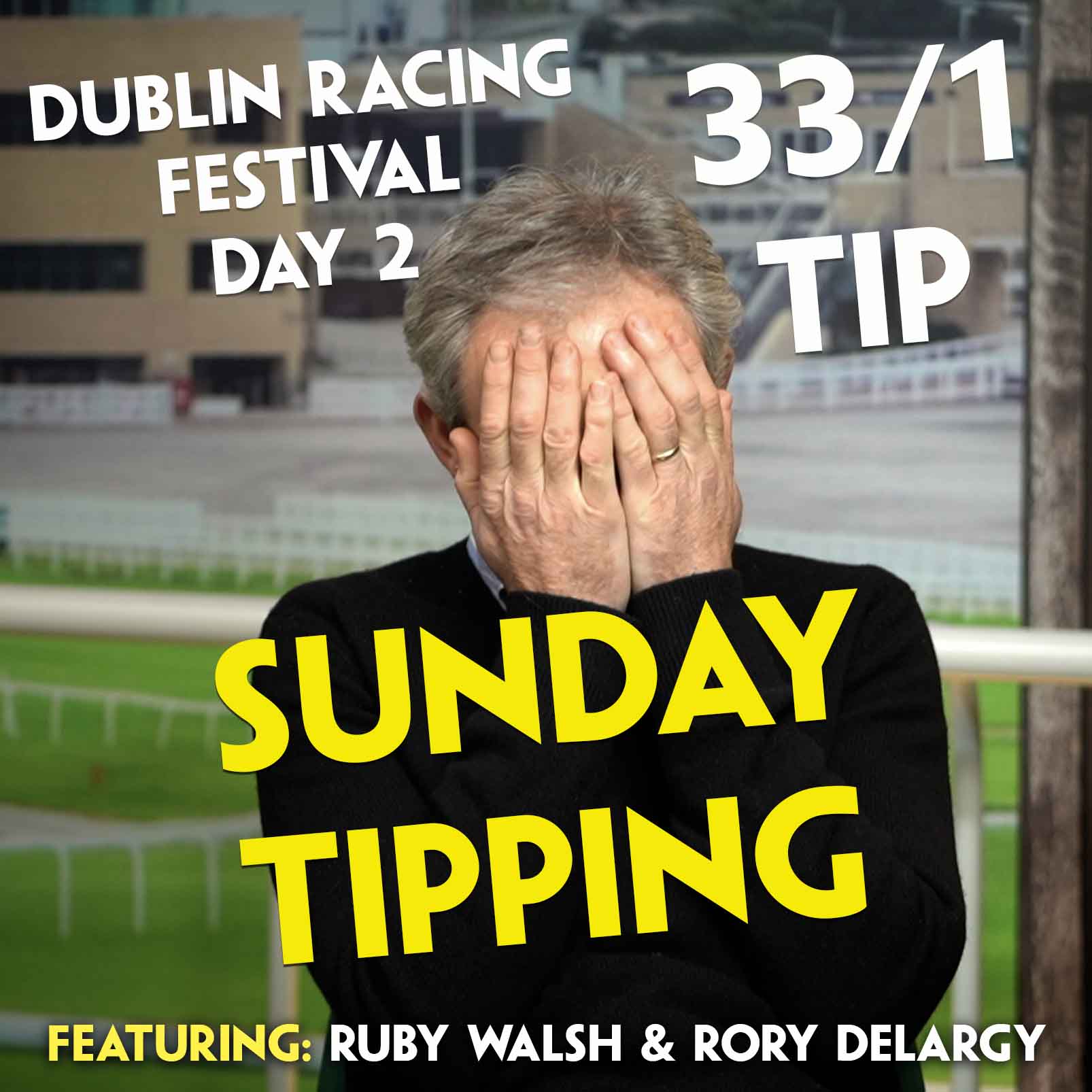 SUNDAY TIPPING | Dublin Racing Festival Day 2 | Ruby Walsh | Rory Delargy