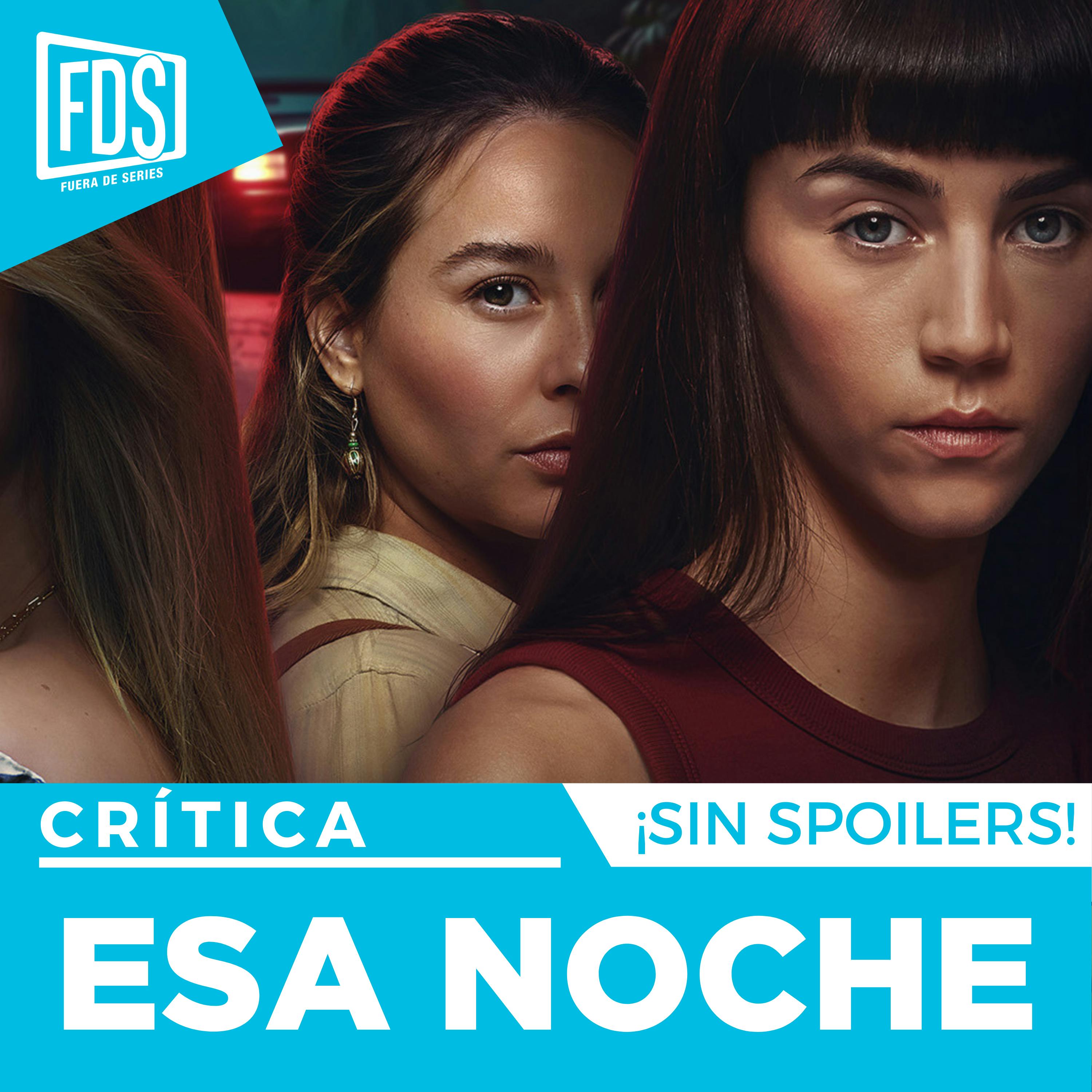 Crítica de ‘ESA NOCHE’ | SIN SPOILERS | Netflix