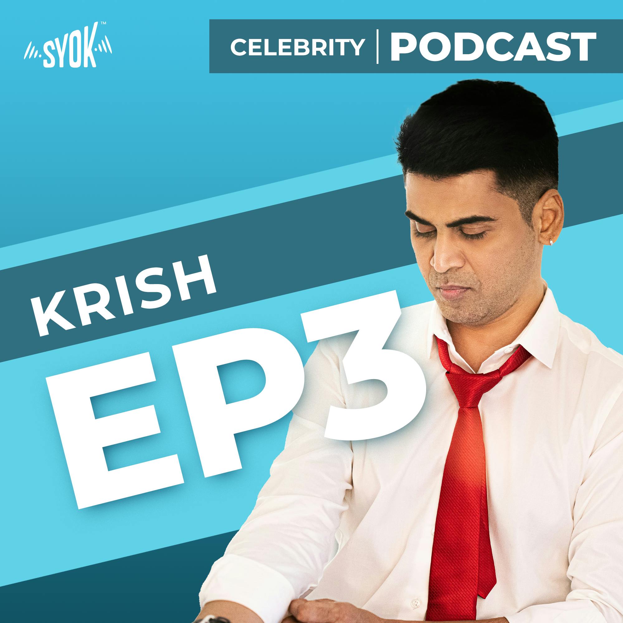 Krish | Celebrity Podcast EP3 Krish | Celebrity Podcast EP3