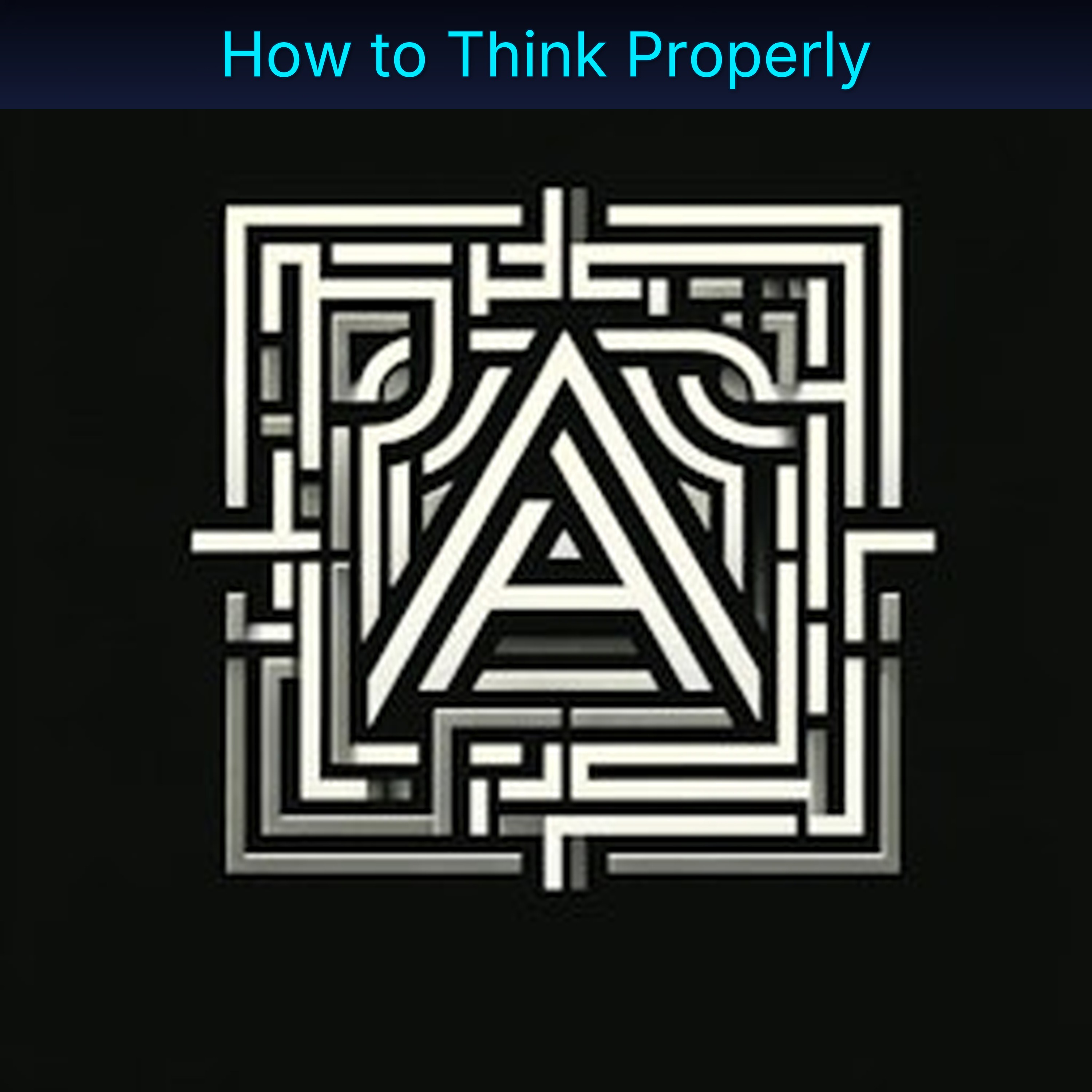 How to Think Properly