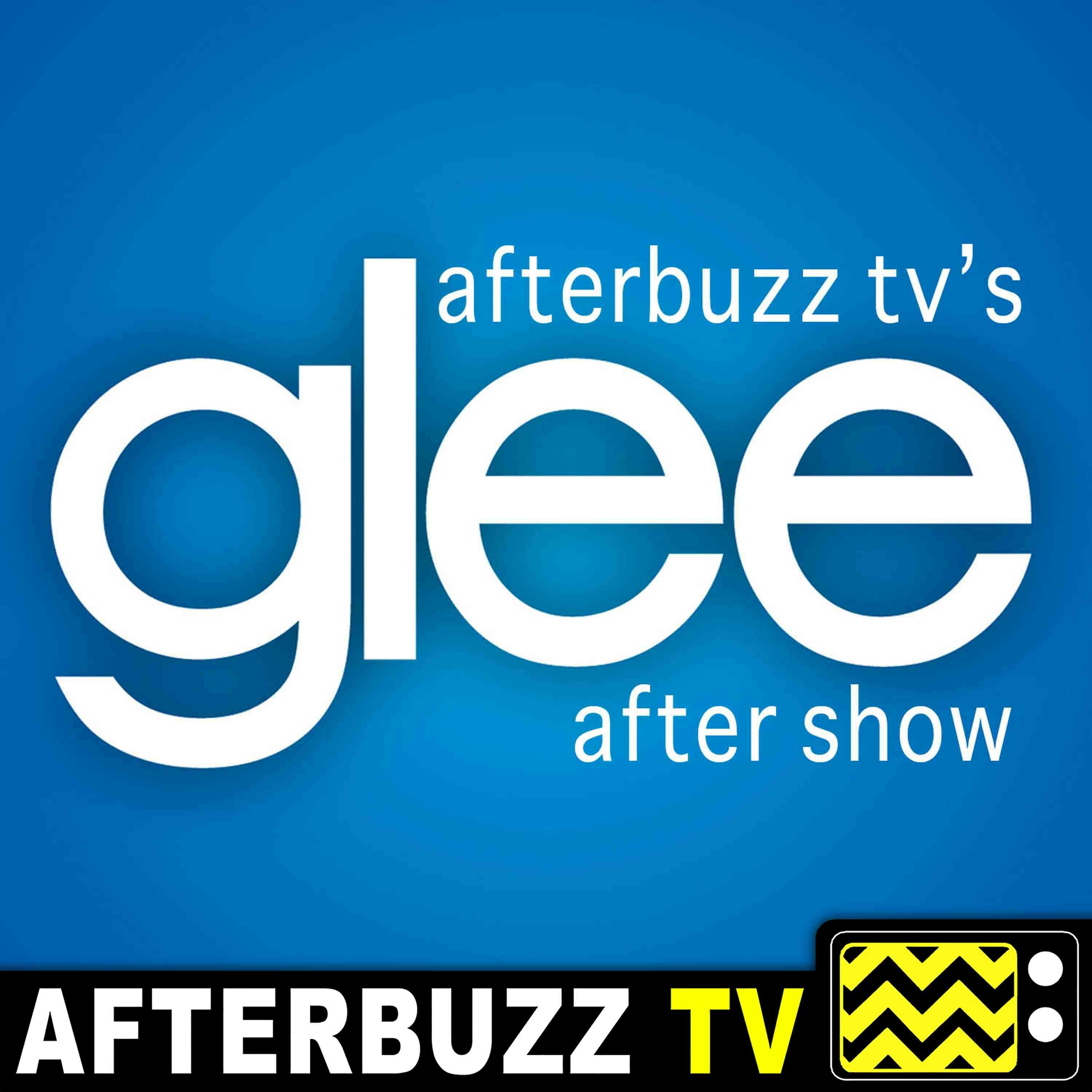Glee S:6 | We Built This Glee Club E:11 | AfterBuzz TV AfterShow