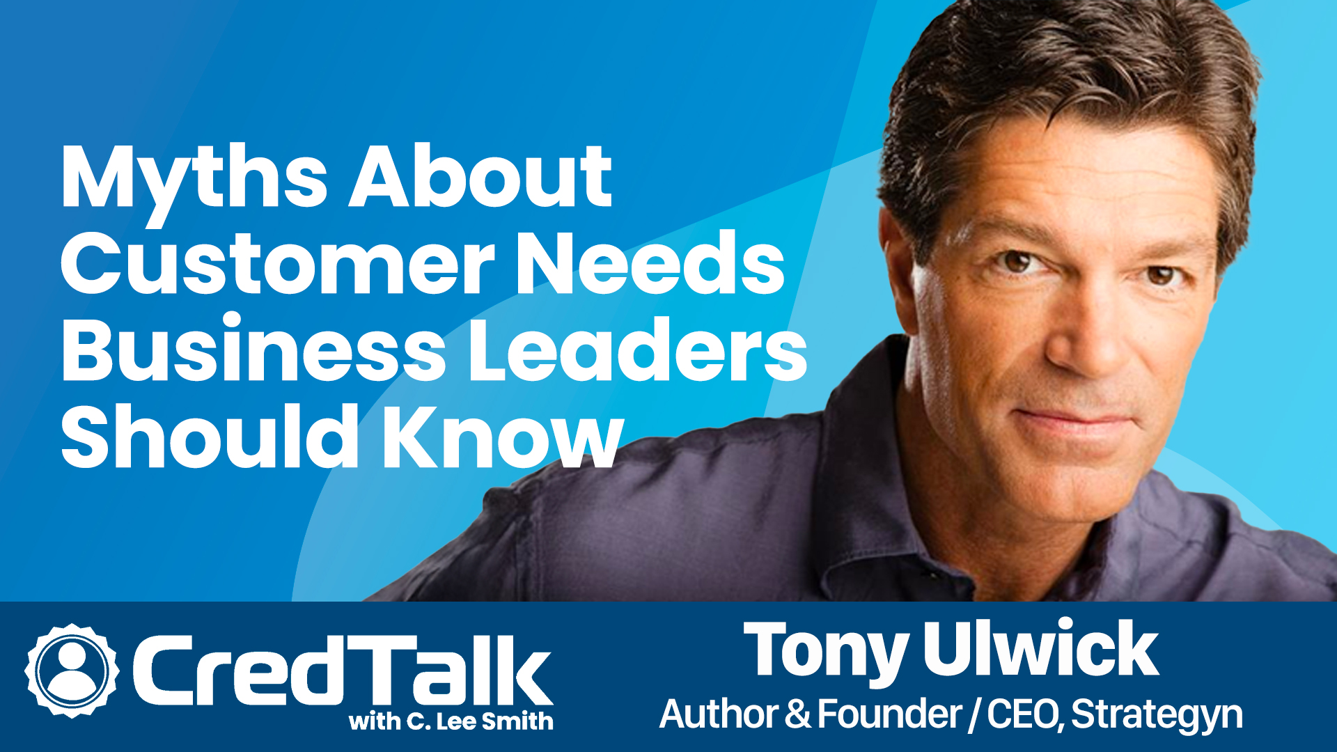 CredTalk: Myths About Customer Needs Business Leaders Should Know episode artwork