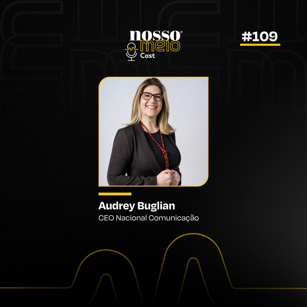 Nosso Meio Cast #109 - Audrey Buglian, da Nacional Comunicação, fala sobre saúde mental no mercado publicitário Nosso Meio Cast #109 - Audrey Buglian, da Nacional Comunicação, fala sobre saúde mental no mercado publicitário