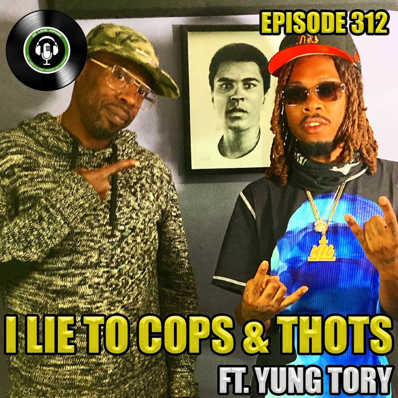 Episode 312 | I Lie To Cops & Thots ft Yung Tory | We Love Hip Hop Podcast episode artwork