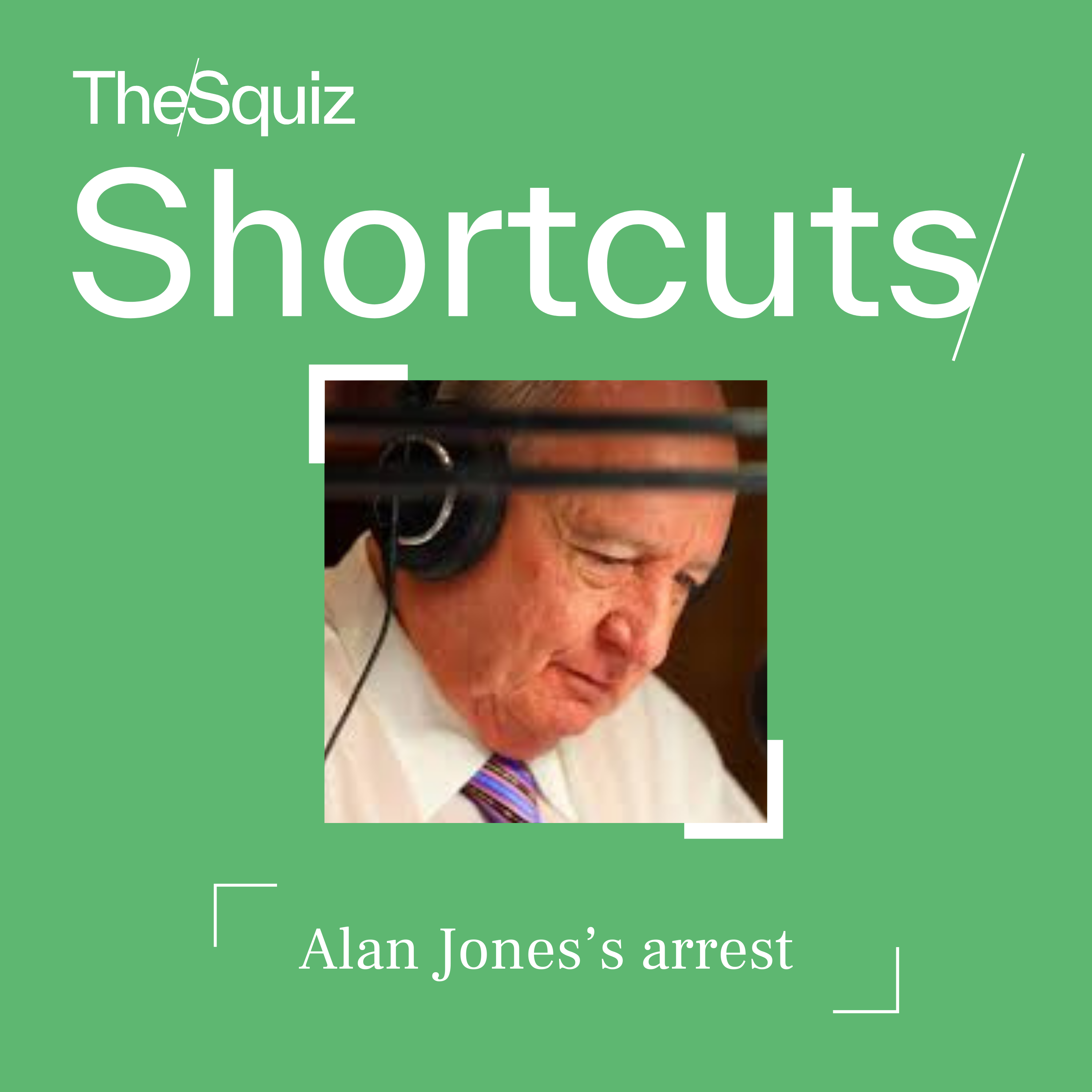 Your Shortcut to... Alan Jones's arrest