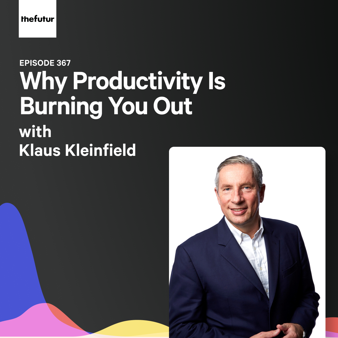 Why Productivity Is Burning You Out w/ Klaus Kleinfeld | Ep 367