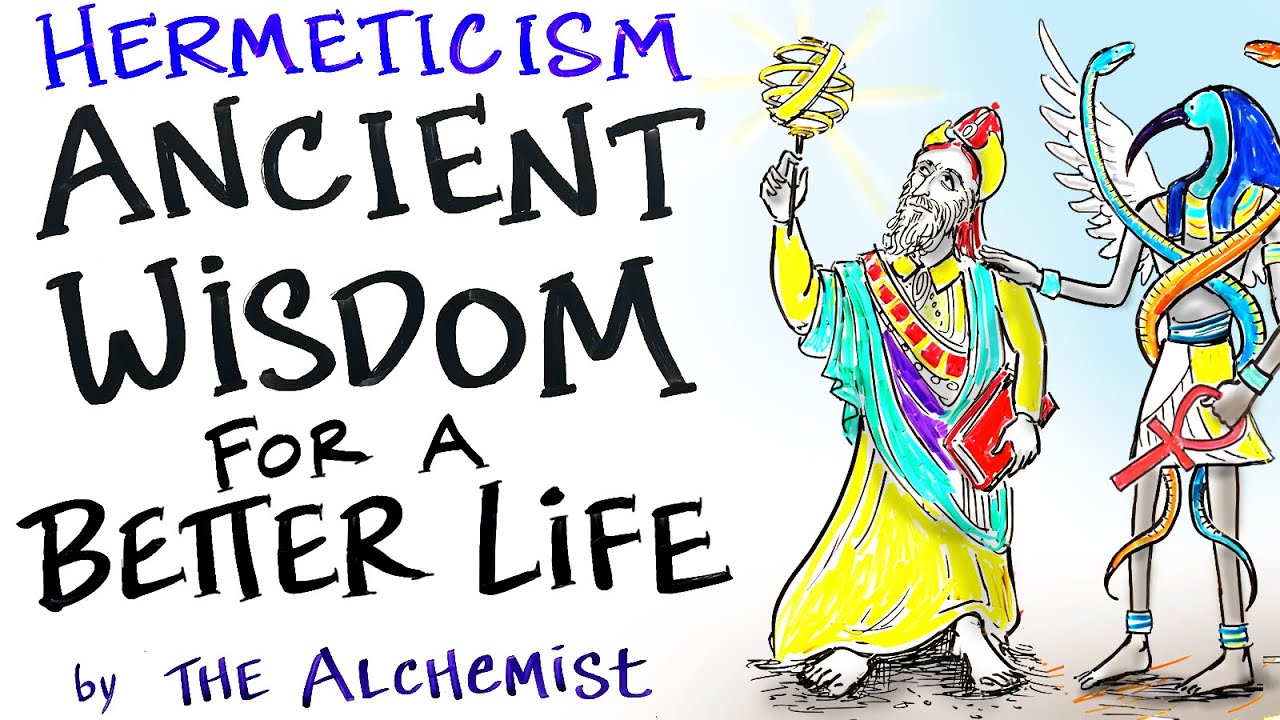 The Hermetic Principles - Ancient Wisdom for a Better Life - The Alchemist | After Skool