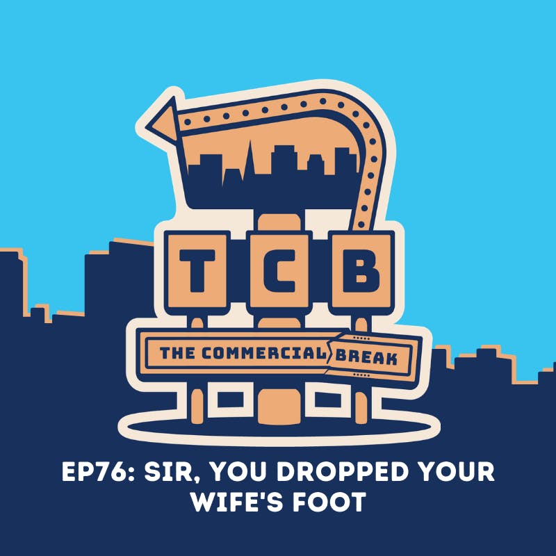 Sir, You Dropped Your Wife's Foot... by Commercial Break LLC 