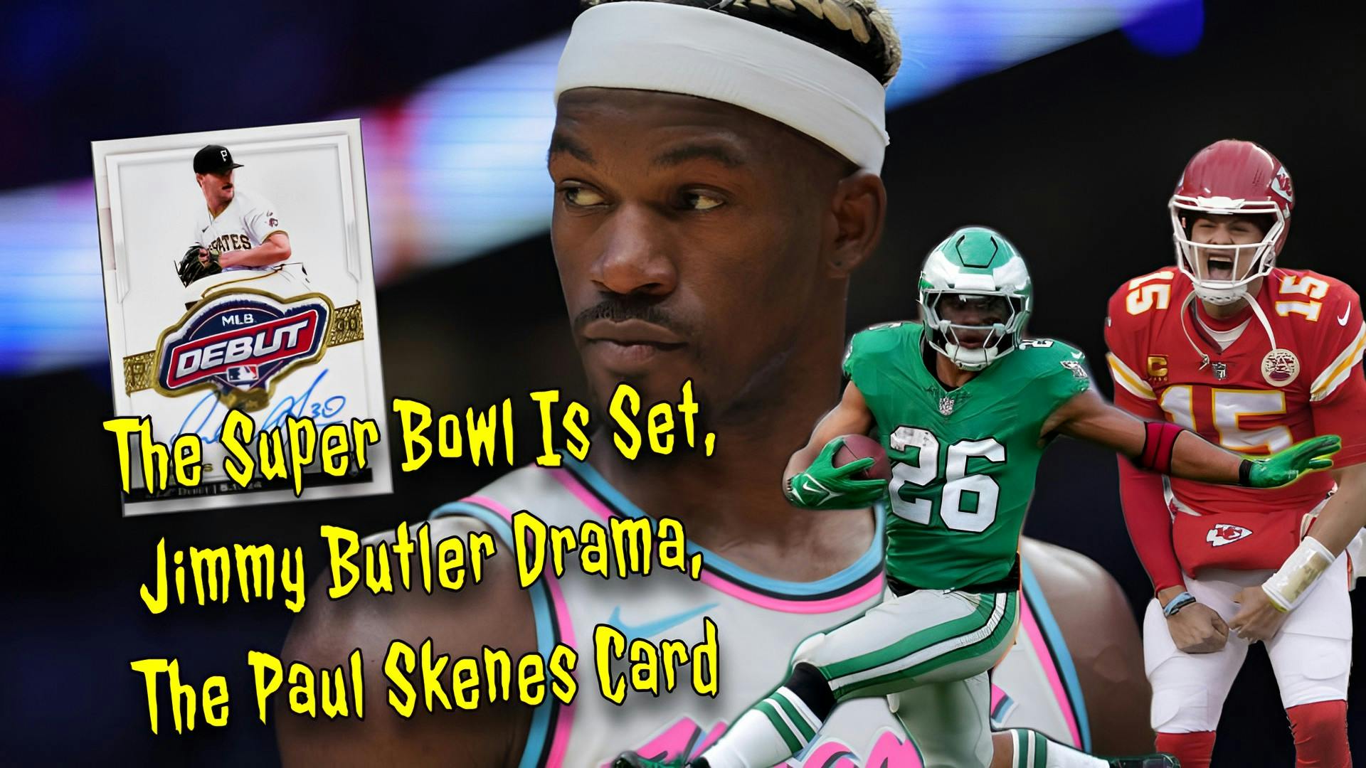 The Super Bowl Is Set, Jimmy Butler Drama, The Paul Skenes Card The Super Bowl Is Set, Jimmy Butler Drama, The Paul Skenes Card