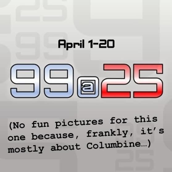 99@25 #07 - April 1-20 1999, the Columbine Episode