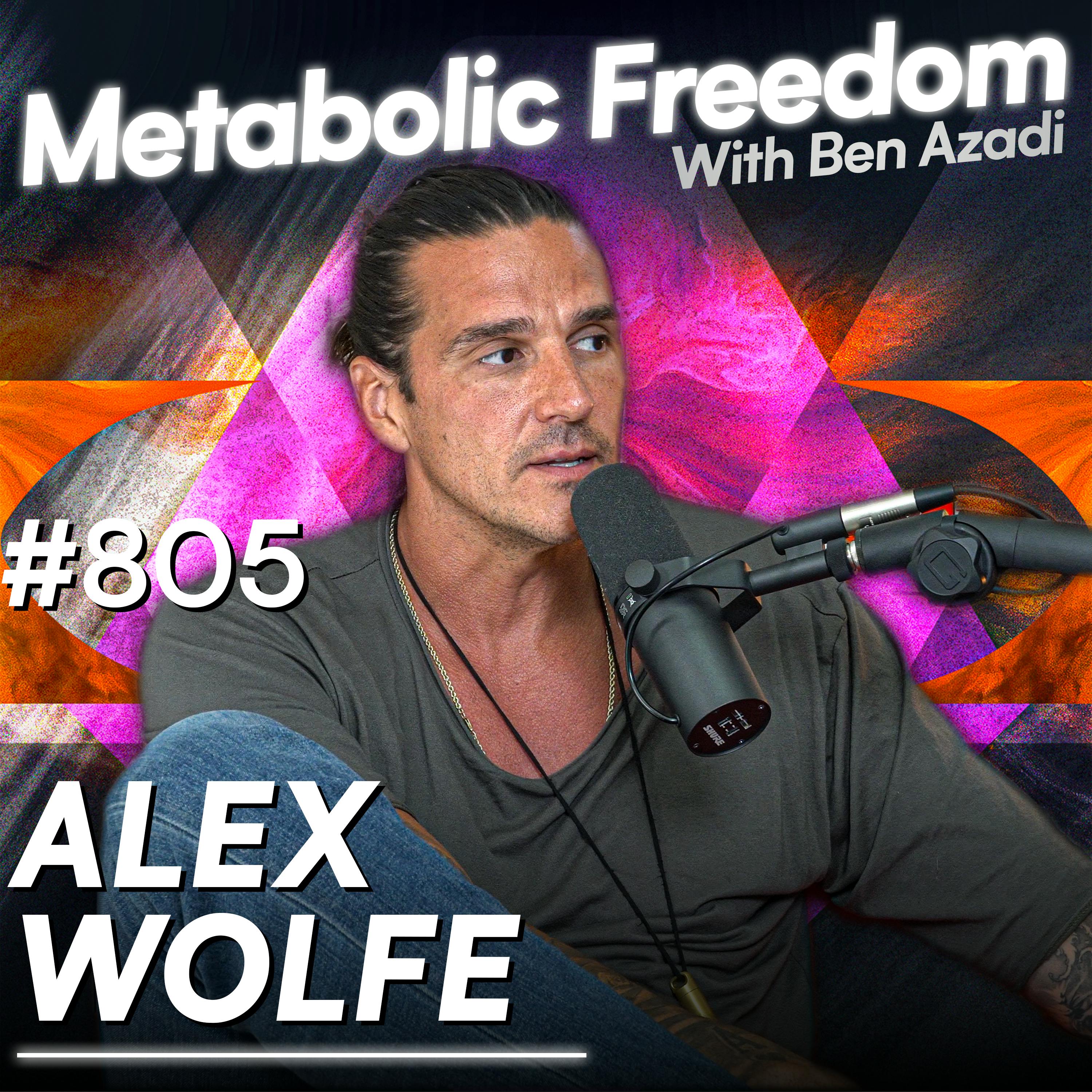 #805 The Incredible Power of Mushrooms: Alex Wolfe’s Shocking Journey to Ultimate Wellness Through Microdosing Psychedelics