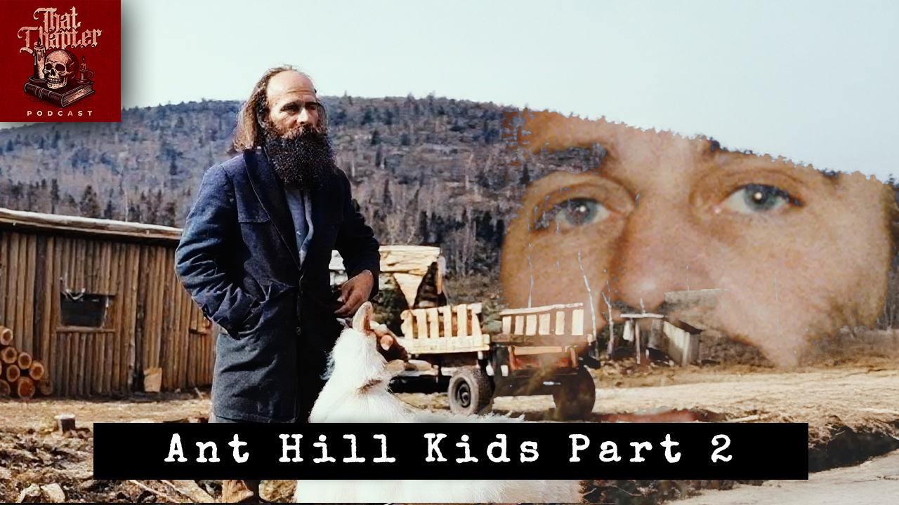 Ep.155 - Most Disturbing Cult of All Time, The Ant Hill Kids Pt. 2